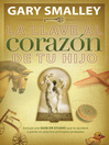 Cover image for La llave al corazón de tu hijo